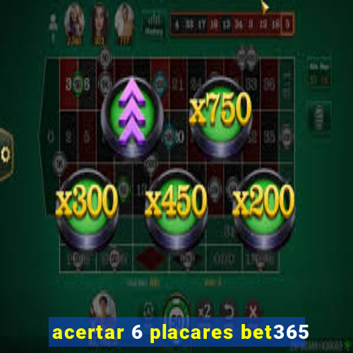 acertar 6 placares bet365